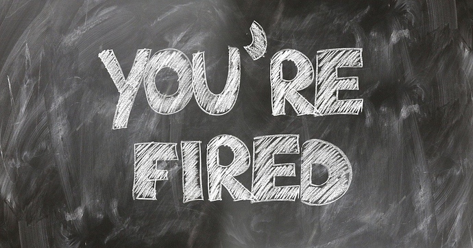 You´re Fired